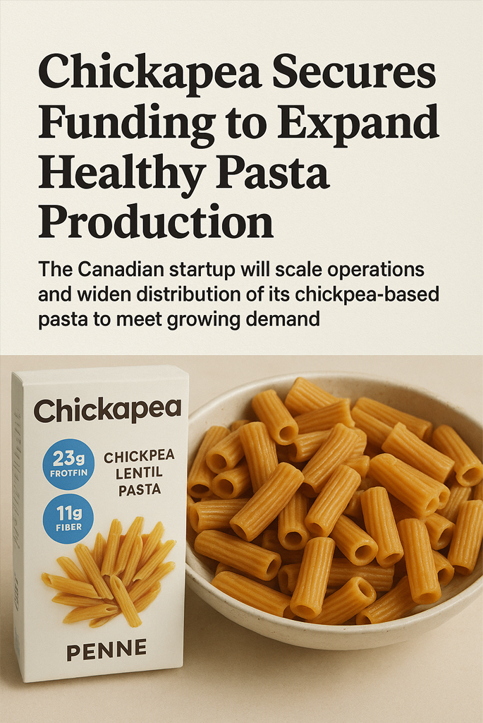 Chickapea Secures Funding to Expand Healthy Pasta Production