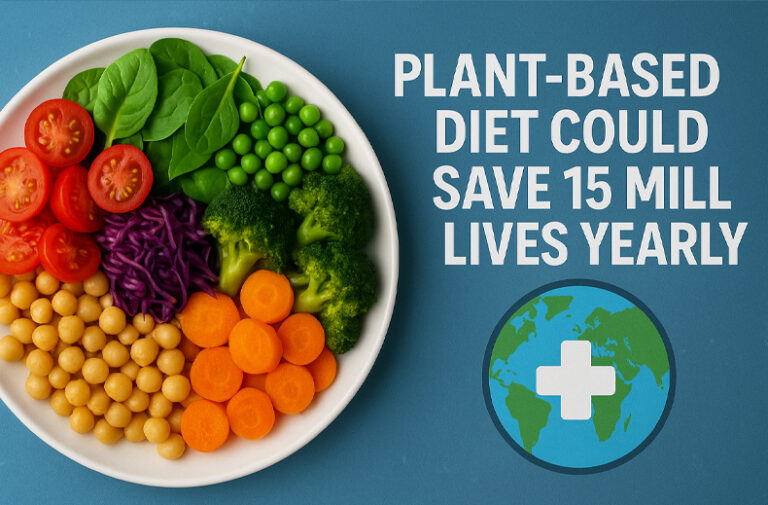 Plant-Based Diet Could Save 15 Million Lives Yearly