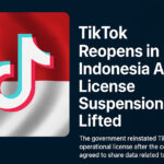 TikTok Reopens in Indonesia After License Suspension Lifted